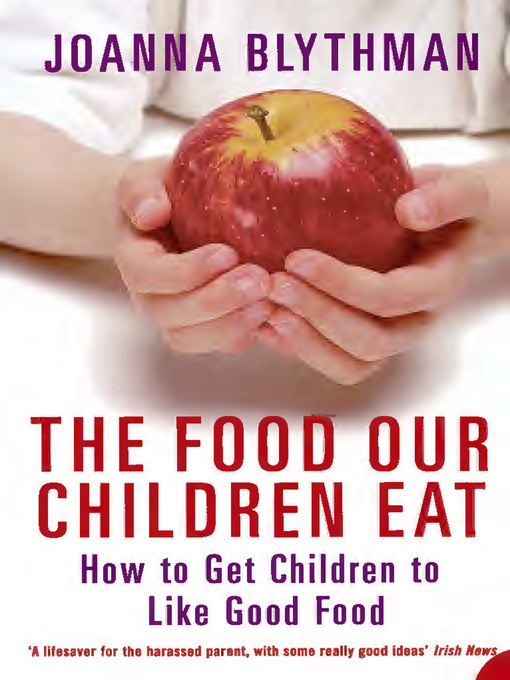 Title details for The Food Our Children Eat by Joanna Blythman - Available